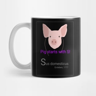 Pig starts with S! Mug